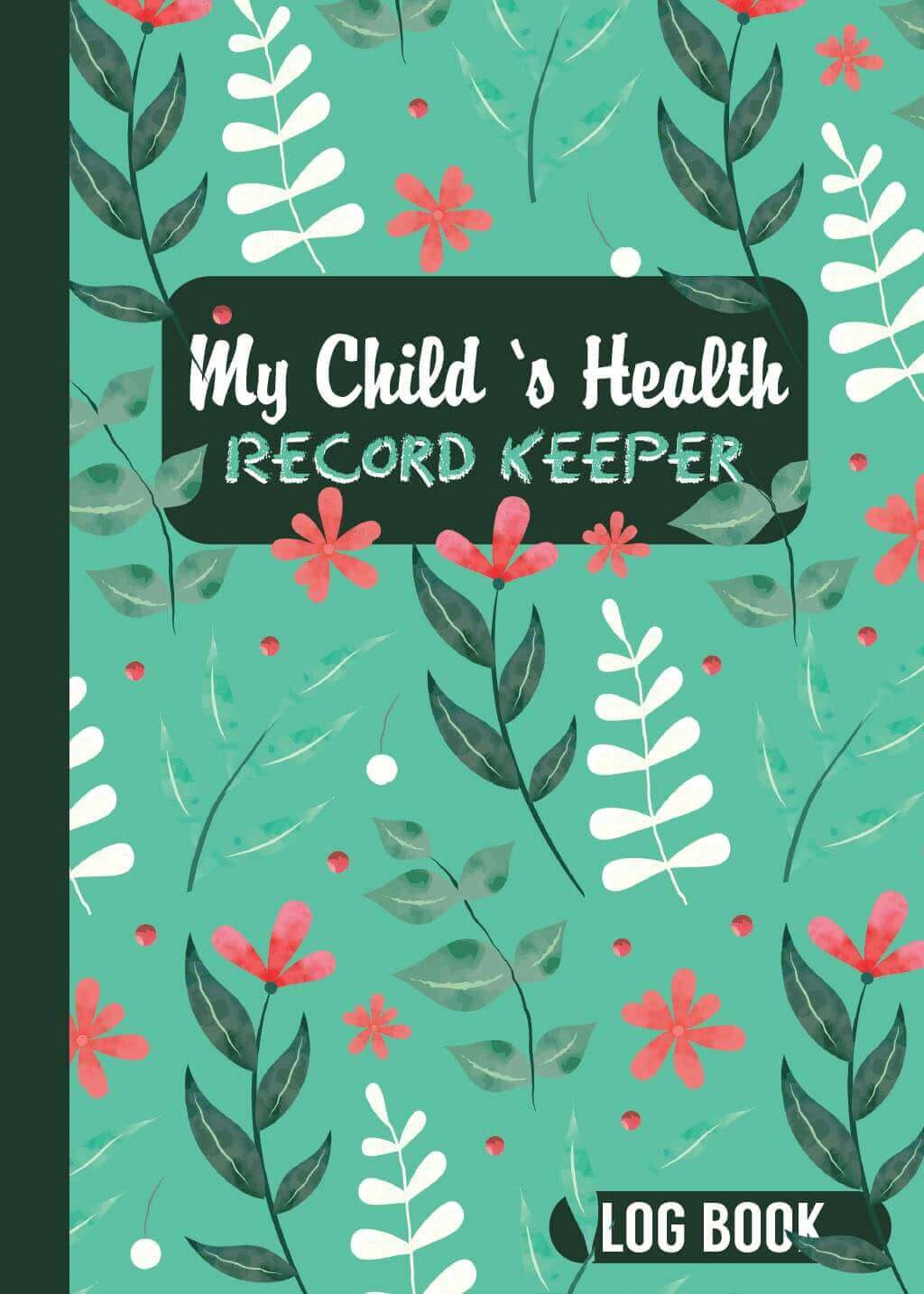 My Child s Health Record Keeper Log Book Free Printables And Worksheets